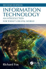 Information Technology: An Introduction for Today's Digital World / Edition 2