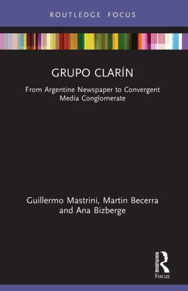 Grupo Clarín: From Argentine Newspaper to Convergent Media Conglomerate