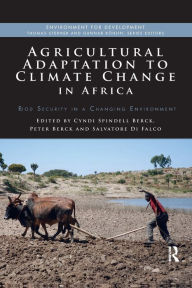 Title: Agricultural Adaptation to Climate Change in Africa: Food Security in a Changing Environment, Author: Cyndi Spindell Berck