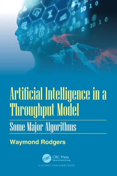 Artificial Intelligence a Throughput Model: Some Major Algorithms