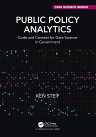 Title: Public Policy Analytics: Code and Context for Data Science in Government, Author: Ken Steif