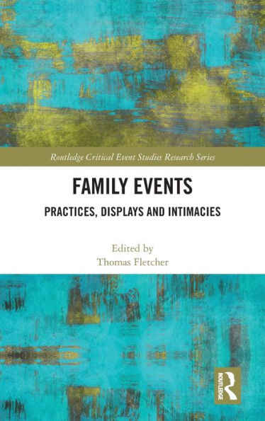 Family Events: Practices, Displays and Intimacies
