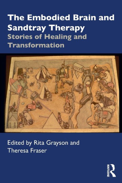 The Embodied Brain and Sandtray Therapy: Stories of Healing and Transformation