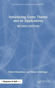 Title: Introducing Game Theory and its Applications, Author: Elliott Mendelson