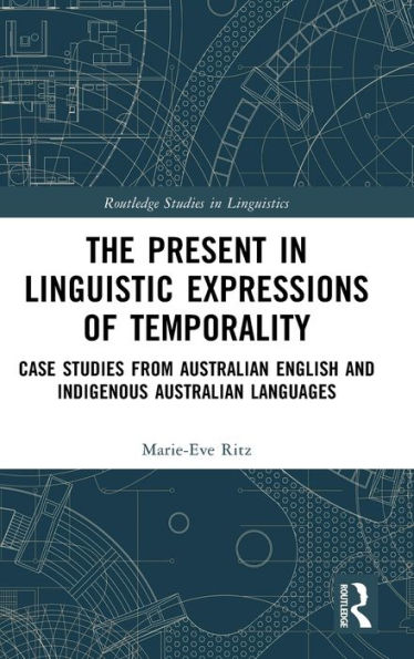 The Present Linguistic Expressions of Temporality: Case Studies from Australian English and Indigenous Languages