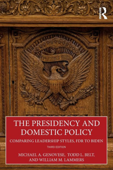 The Presidency and Domestic Policy: Comparing Leadership Styles, FDR to Biden