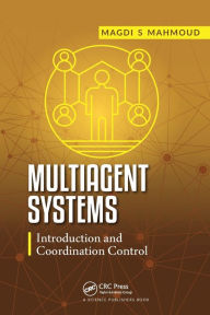 Title: Multiagent Systems: Introduction and Coordination Control, Author: Magdi S. Mahmoud