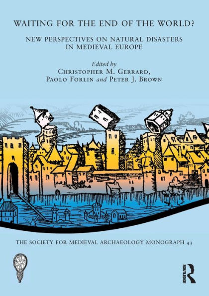 Waiting for the End of the World?: New Perspectives on Natural Disasters in Medieval Europe