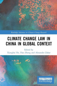 Title: Climate Change Law in China in Global Context, Author: Xiangbai He