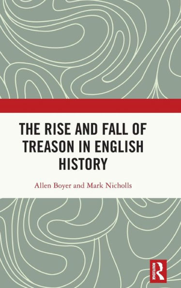 The Rise and Fall of Treason English History