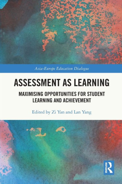 Assessment as Learning: Maximising Opportunities for Student Learning and Achievement