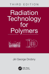 Title: Radiation Technology for Polymers, Author: Jiri George Drobny