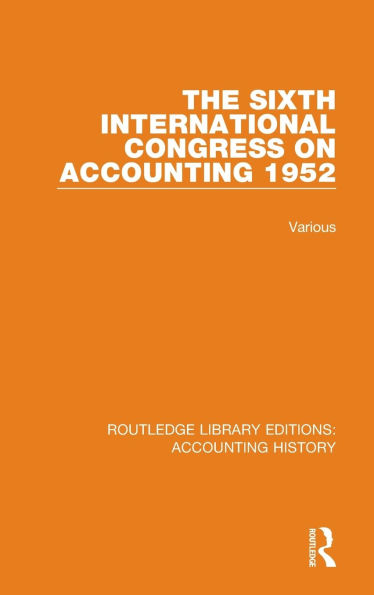 The Sixth International Congress on Accounting 1952 / Edition 1