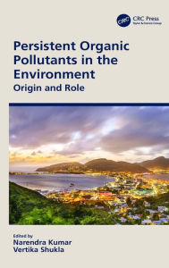 Title: Persistent Organic Pollutants in the Environment: Origin and Role, Author: Narendra Kumar