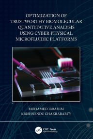 Title: Optimization of Trustworthy Biomolecular Quantitative Analysis Using Cyber-Physical Microfluidic Platforms, Author: Mohamed Ibrahim