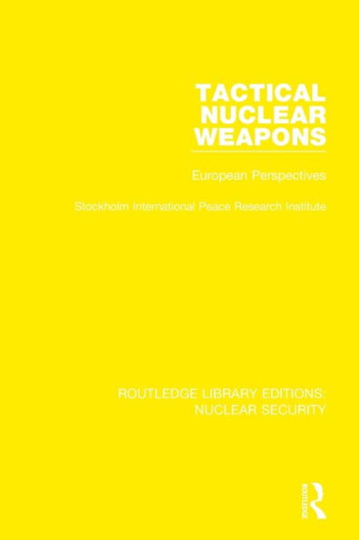 Tactical Nuclear Weapons: European Perspectives