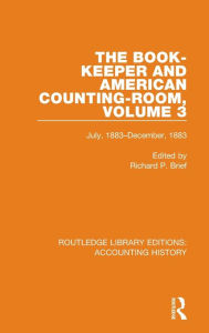 Title: The Book-Keeper and American Counting-Room Volume 3: July, 1883-December, 1883, Author: Richard P. Brief