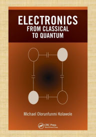 Title: Electronics: from Classical to Quantum, Author: Michael Olorunfunmi Kolawole