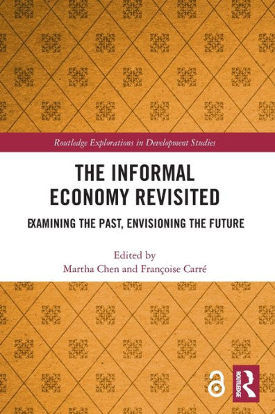 The Informal Economy Revisited: Examining the Past, Envisioning the Future