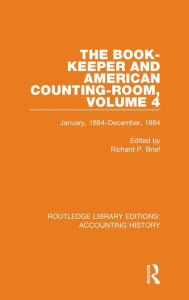 Title: The Book-Keeper and American Counting-Room Volume 4: January, 1884-December, 1884, Author: Richard P. Brief