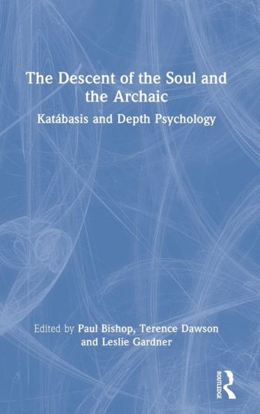 The Descent of the Soul and the Archaic: Katábasis and Depth Psychology