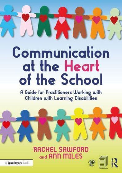 Communication at the Heart of School: A Guide for Practitioners Working with Children Learning Disabilities