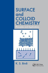 Title: Surface and Colloid Chemistry: Principles and Applications / Edition 1, Author: K. S. Birdi