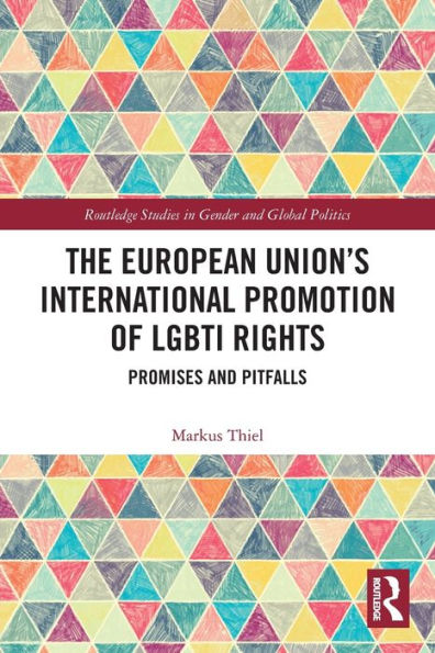 The European Union's International Promotion of LGBTI Rights: Promises and Pitfalls