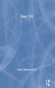 Title: Law 3.0: Rules, Regulation, and Technology / Edition 1, Author: Roger Brownsword