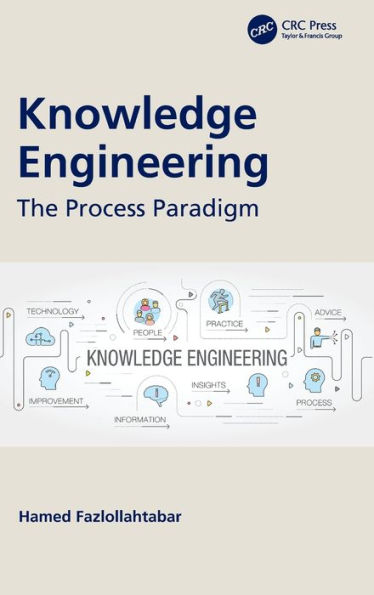 Knowledge Engineering: The Process Paradigm / Edition 1