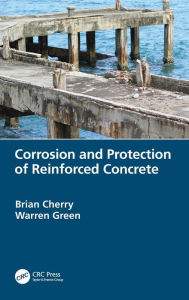 Title: Corrosion and Protection of Reinforced Concrete, Author: Brian Cherry