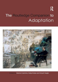Title: The Routledge Companion to Adaptation, Author: Dennis Cutchins