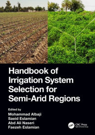 Title: Handbook of Irrigation System Selection for Semi-Arid Regions, Author: Mohammad Albaji