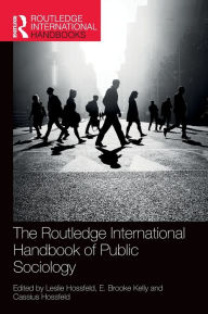 Title: The Routledge International Handbook of Public Sociology, Author: Leslie Hossfeld