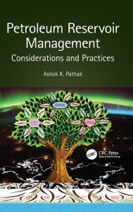 Title: Petroleum Reservoir Management: Considerations and Practices, Author: Ashok Pathak