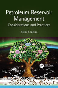 Title: Petroleum Reservoir Management: Considerations and Practices, Author: Ashok Pathak