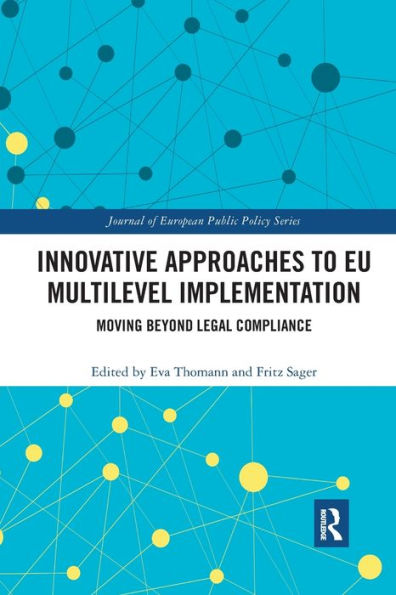 Innovative Approaches to EU Multilevel Implementation: Moving beyond legal compliance
