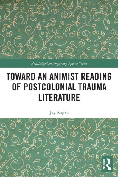 Toward an Animist Reading of Postcolonial Trauma Literature