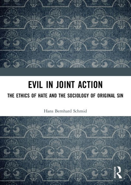Evil Joint Action: the Ethics of Hate and Sociology Original Sin