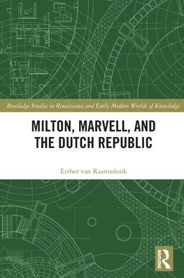 Milton, Marvell, and the Dutch Republic