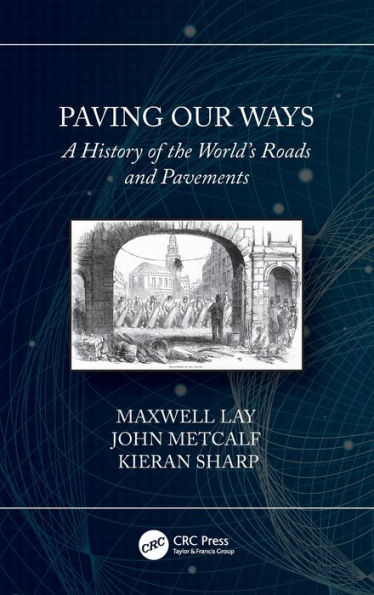 Paving Our Ways: A History of the World's Roads and Pavements