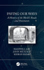 Paving Our Ways: A History of the World's Roads and Pavements