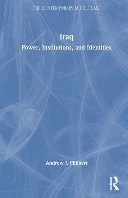 Iraq: Power, Institutions, and Identities