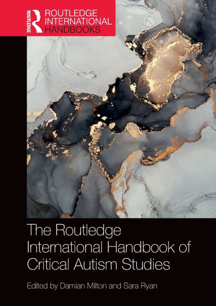 The Routledge International Handbook of Critical Autism Studies