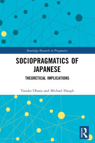 Title: Sociopragmatics of Japanese: Theoretical Implications, Author: Yasuko Obana