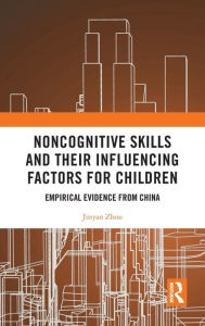 Title: Noncognitive Skills and Their Influencing Factors for Children: Empirical Evidence from China, Author: Jinyan Zhou