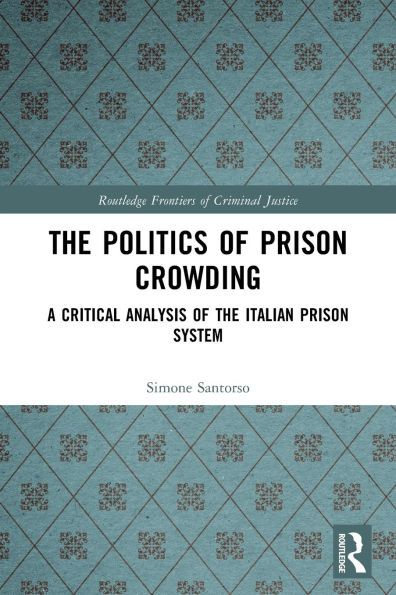 the Politics of Prison Crowding: A Critical Analysis Italian System