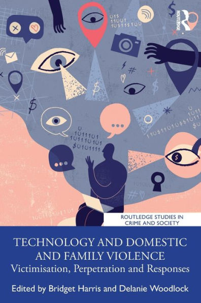 Technology and Domestic Family Violence: Victimisation, Perpetration Responses