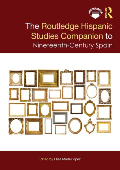 The Routledge Hispanic Studies Companion to Nineteenth-Century Spain