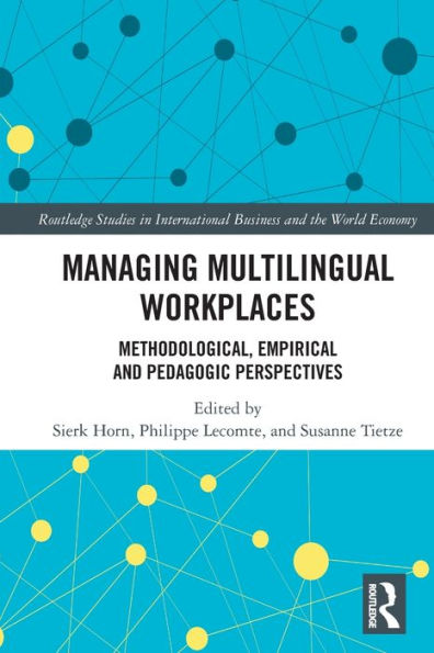 Managing Multilingual Workplaces: Methodological, Empirical and Pedagogic Perspectives